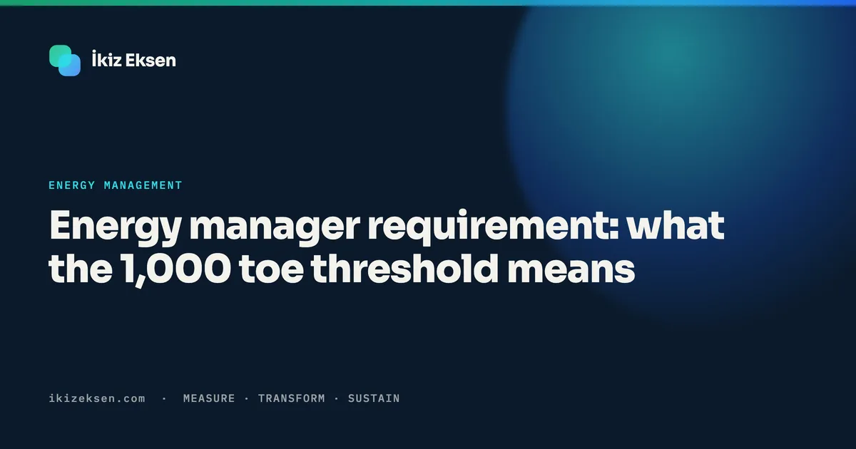 Energy manager requirement: what the 1,000 toe threshold means