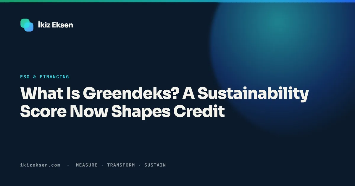 What Is Greendeks? A Sustainability Score Now Shapes Credit