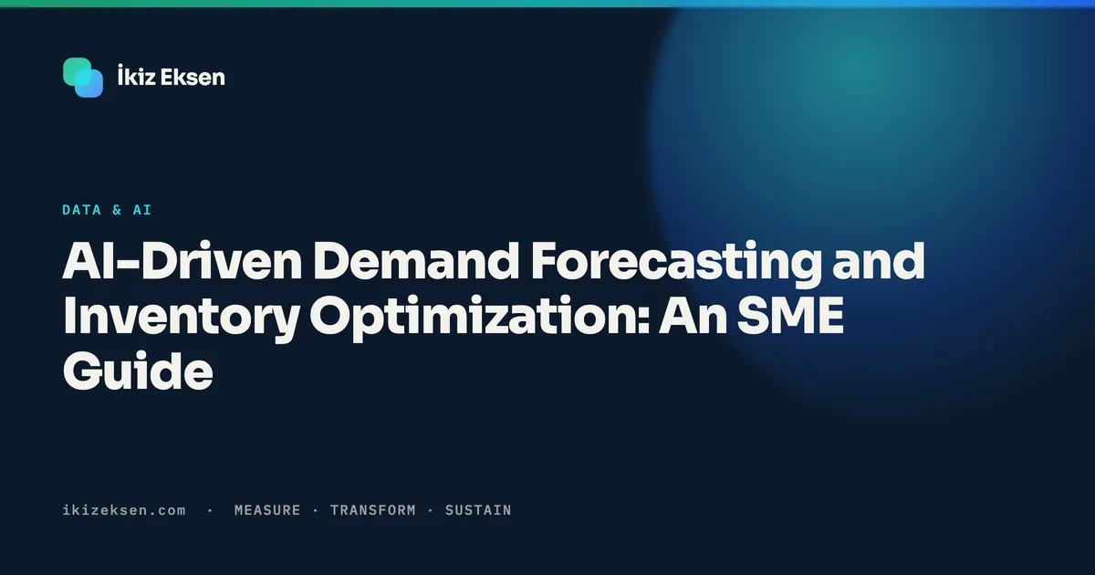 AI-Driven Demand Forecasting and Inventory Optimization: An SME Guide