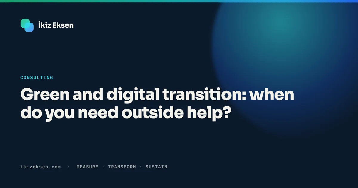 Green and digital transition: when do you need outside help?