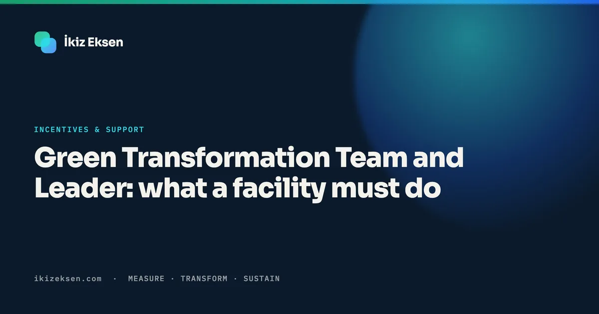 Green Transformation Team and Leader: what a facility must do
