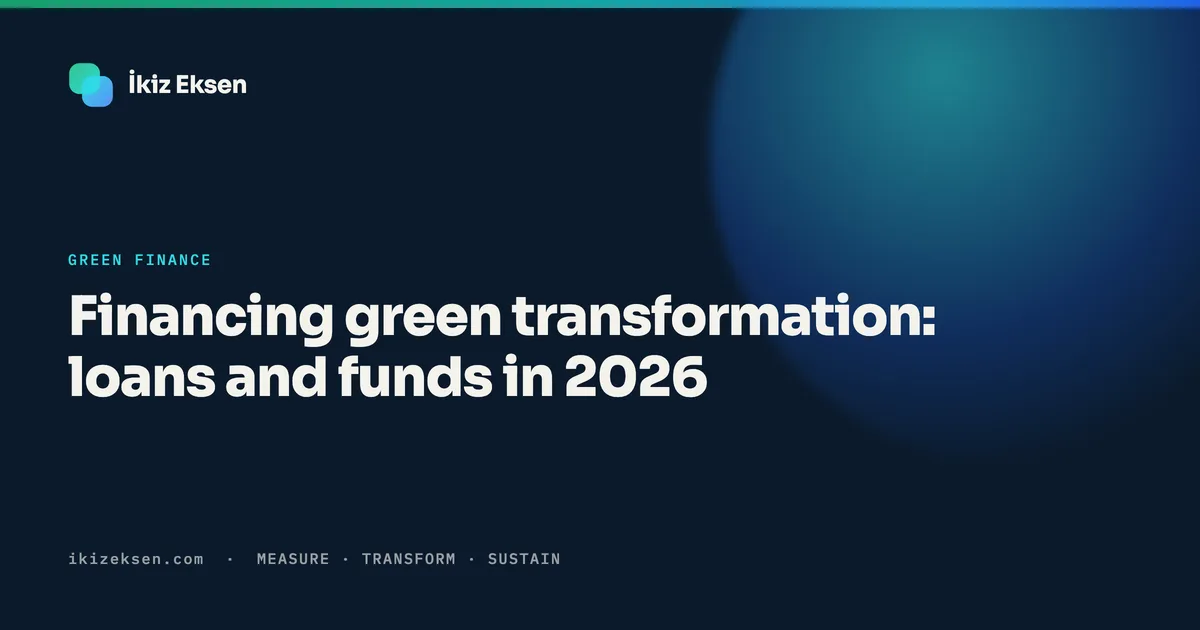 Financing green transformation: loans and funds in 2026